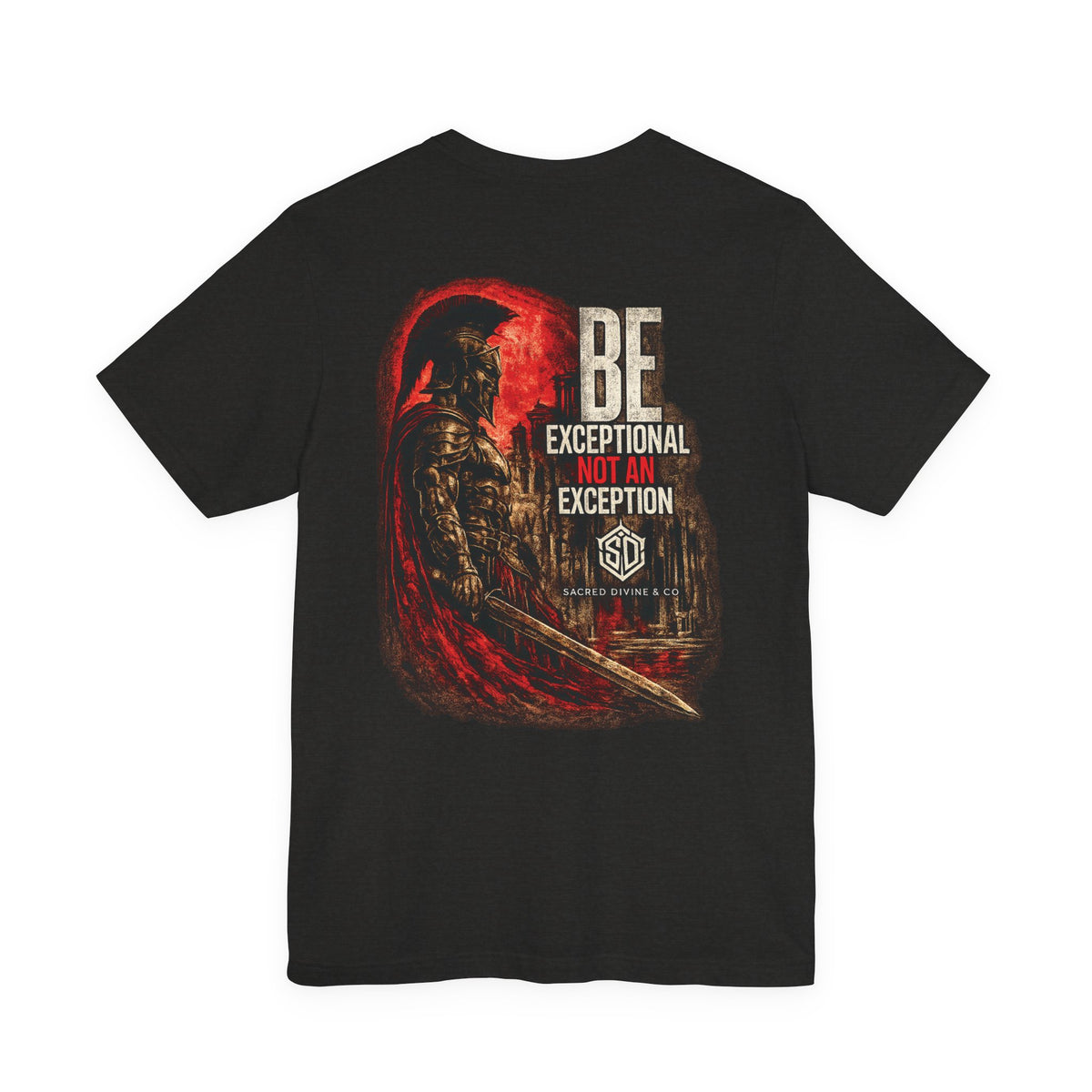 Spartan Warrior Tee black heather back flat-lay — Be Exceptional Not An Exception armored Spartan warrior with red cape and sword Sacred Divine & Co. SD monogram full back graphic