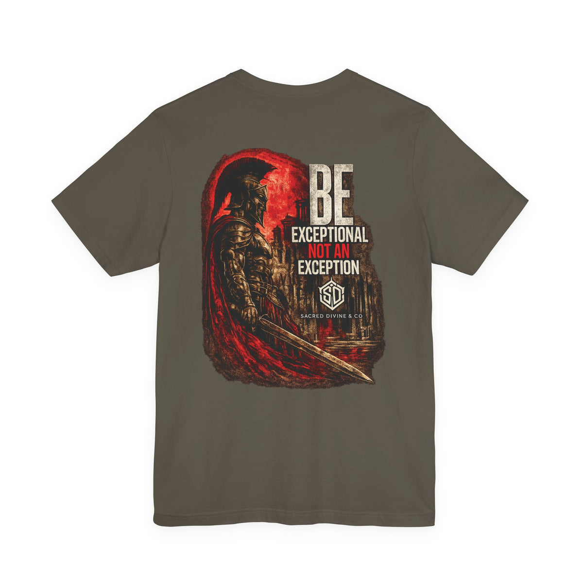 Spartan Warrior Tee army back flat-lay — Be Exceptional Not An Exception armored Spartan warrior with red cape and sword Sacred Divine & Co. SD monogram full back graphic