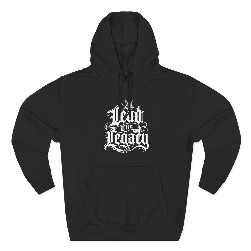 Lead the Legacy Hoodie black front flat-lay — Lead the Legacy gothic script center chest graphic