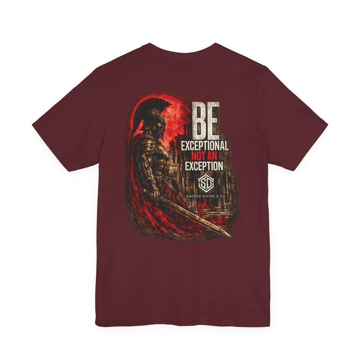 Spartan Warrior Tee maroon back flat-lay — Be Exceptional Not An Exception armored Spartan warrior with red cape and sword Sacred Divine & Co. SD monogram full back graphic