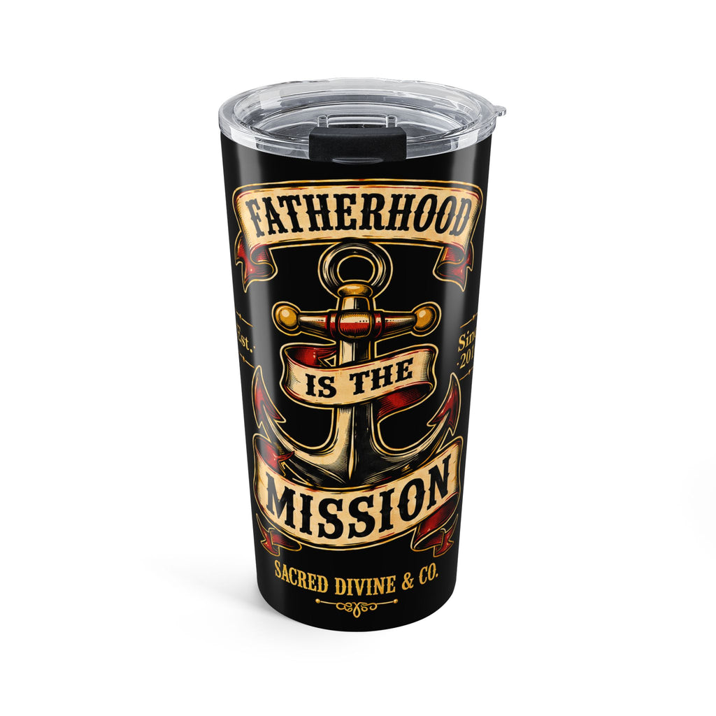 Fatherhood Is the Mission Anchor Tumbler
